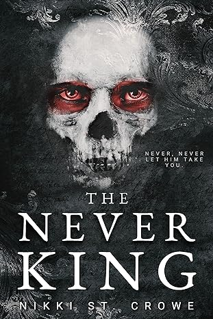  The Never King — Nikki St. Crowe
